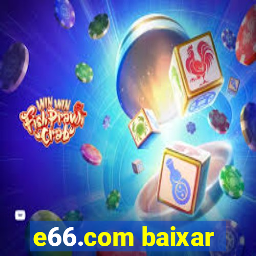 e66.com baixar